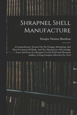 Shrapnel Shell Manufacture 1