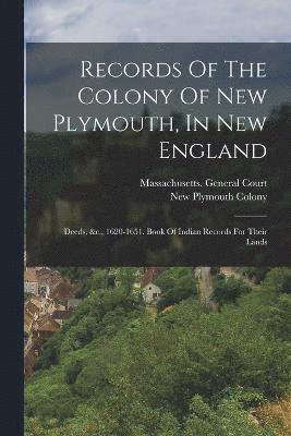 bokomslag Records Of The Colony Of New Plymouth, In New England