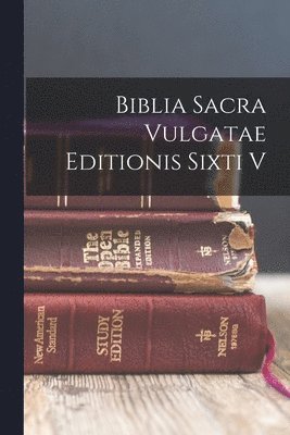 bokomslag Biblia Sacra Vulgatae Editionis Sixti V