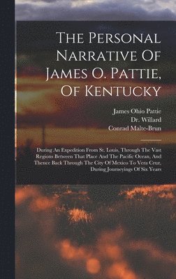 The Personal Narrative Of James O. Pattie, Of Kentucky 1
