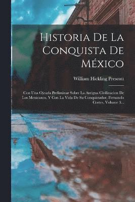 bokomslag Historia De La Conquista De Mxico