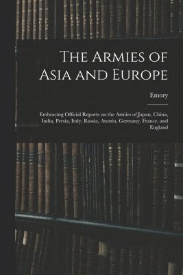 The Armies of Asia and Europe 1