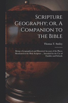 bokomslag Scripture Geography; or, A Companion to the Bible