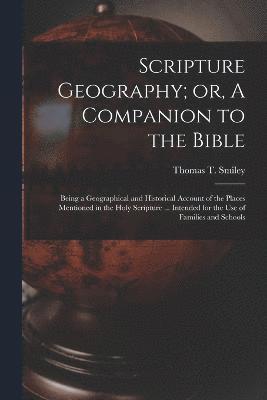 Scripture Geography; or, A Companion to the Bible 1