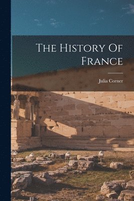 Julia Corner - History Of France, Häftad
