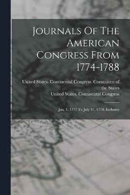 Journals Of The American Congress From 1774-1788 1