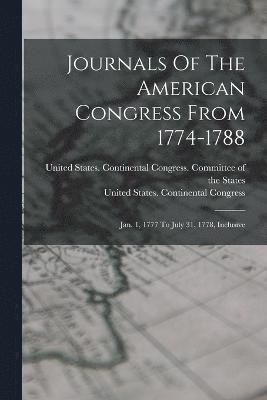 Journals Of The American Congress From 1774-1788