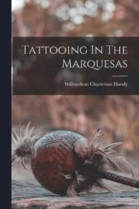 bokomslag Tattooing In The Marquesas