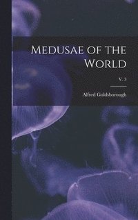 bokomslag Medusae of the World; v. 3