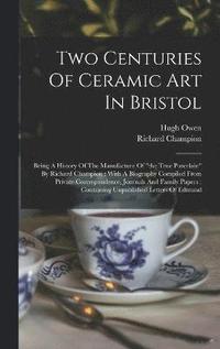 bokomslag Two Centuries Of Ceramic Art In Bristol