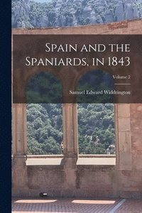 bokomslag Spain and the Spaniards, in 1843; Volume 2