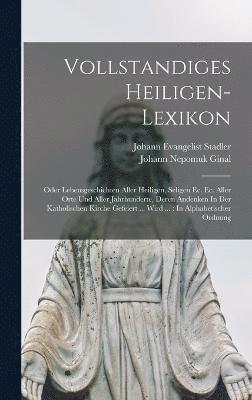 Vollstandiges Heiligen-lexikon 1