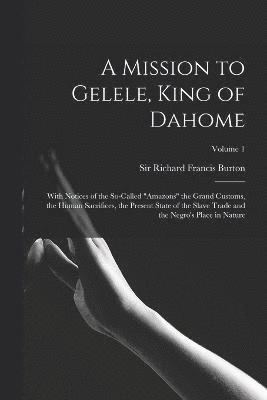 bokomslag Mission to Gelele, King of Dahome