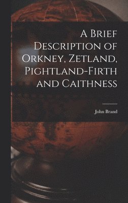 Brief Description of Orkney, Zetland, Pightland-Firth and Caithness