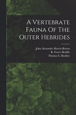 A Vertebrate Fauna Of The Outer Hebrides 1