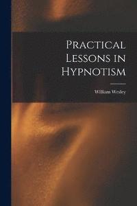 bokomslag Practical Lessons in Hypnotism