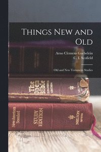 bokomslag Things New and Old; Old and New Testament Studies