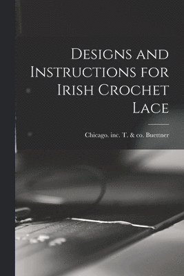 Designs and Instructions for Irish Crochet Lace 1