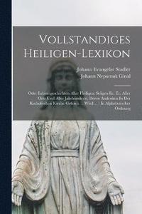bokomslag Vollstandiges Heiligen-lexikon