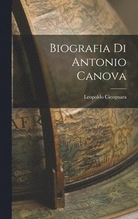 bokomslag Biografia di Antonio Canova