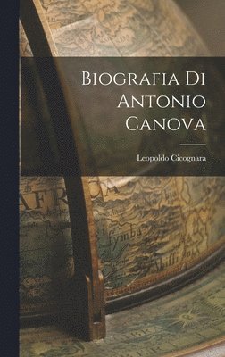 Biografia di Antonio Canova 1