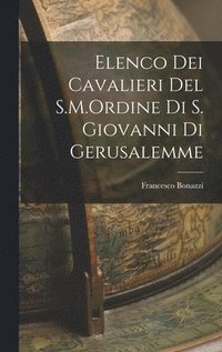 bokomslag Elenco dei Cavalieri del S.M.Ordine di S. Giovanni di Gerusalemme