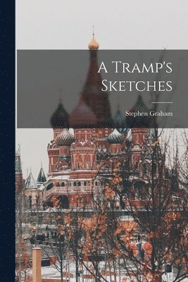 Stephen Graham - Tramp's Sketches, Häftad