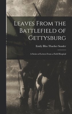 Leaves From the Battlefield of Gettysburg 1