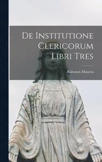 bokomslag De Institutione Clericorum Libri Tres