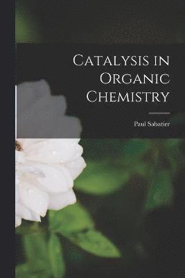 Catalysis in Organic Chemistry 1