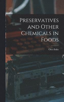 Preservatives and Other Chemicals in Foods 1