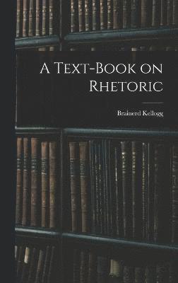 A Text-Book on Rhetoric 1