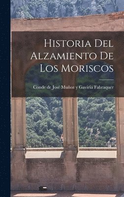 bokomslag Historia del Alzamiento de los Moriscos