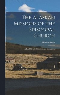 bokomslag Alaskan Missions of the Episcopal Church