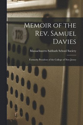 bokomslag Memoir of the Rev. Samuel Davies