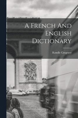 bokomslag French And English Dictionary