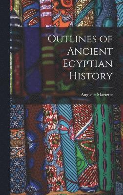bokomslag Outlines of Ancient Egyptian History