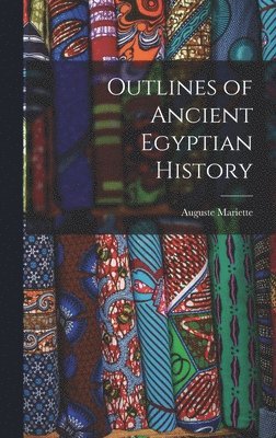 bokomslag Outlines of Ancient Egyptian History