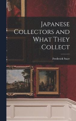 Japanese Collectors and What They Collect 1