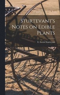 bokomslag Sturtevant's Notes on Edible Plants