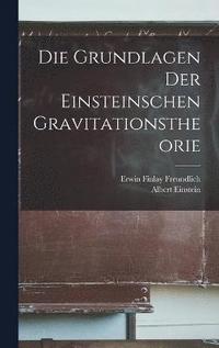 bokomslag Die Grundlagen der Einsteinschen Gravitationstheorie