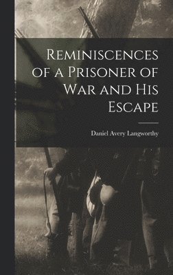 Reminiscences of a Prisoner of war and his Escape 1