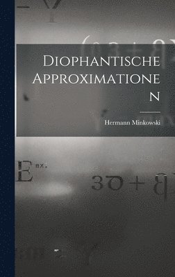 Hermann Minkowski - Diophantische Approximationen, Inbunden