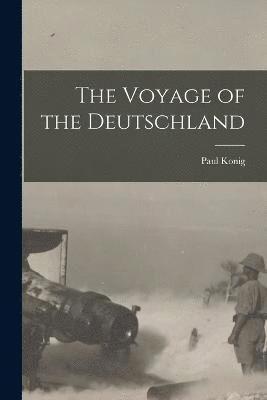 Paul Konig - Voyage of the Deutschland, Häftad