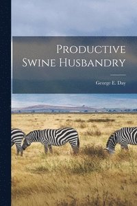 bokomslag Productive Swine Husbandry