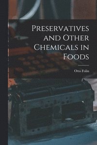 bokomslag Preservatives and Other Chemicals in Foods