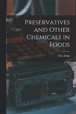 Preservatives and Other Chemicals in Foods 1