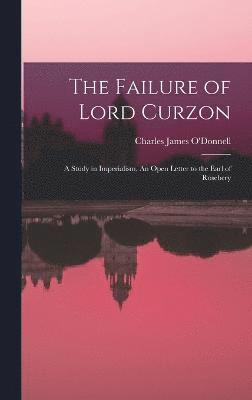 Charles James O'Donnell - Failure of Lord Curzon, Inbunden