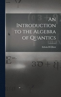 bokomslag An Introduction to the Algebra of Quantics