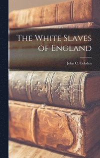 bokomslag The White Slaves of England